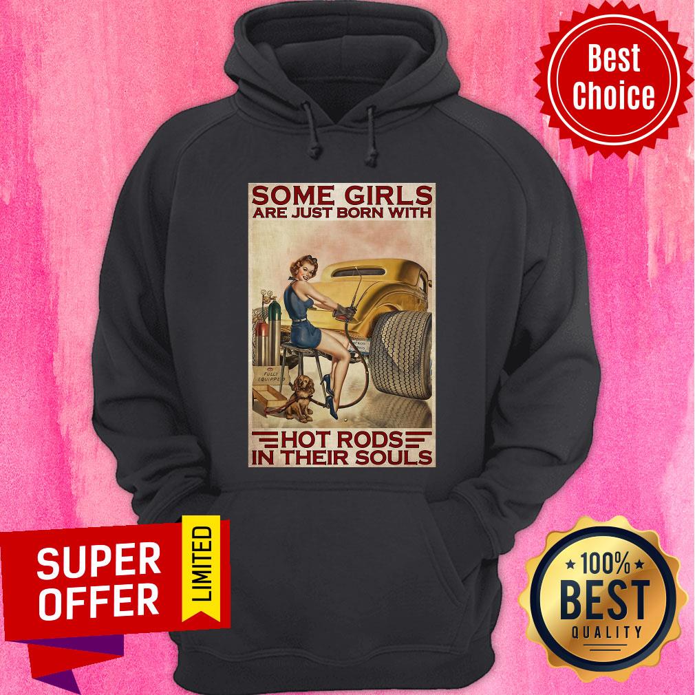 Nice Some Girls Are Just Born With Hot Rods In Their Souls Shirt - Image 2
