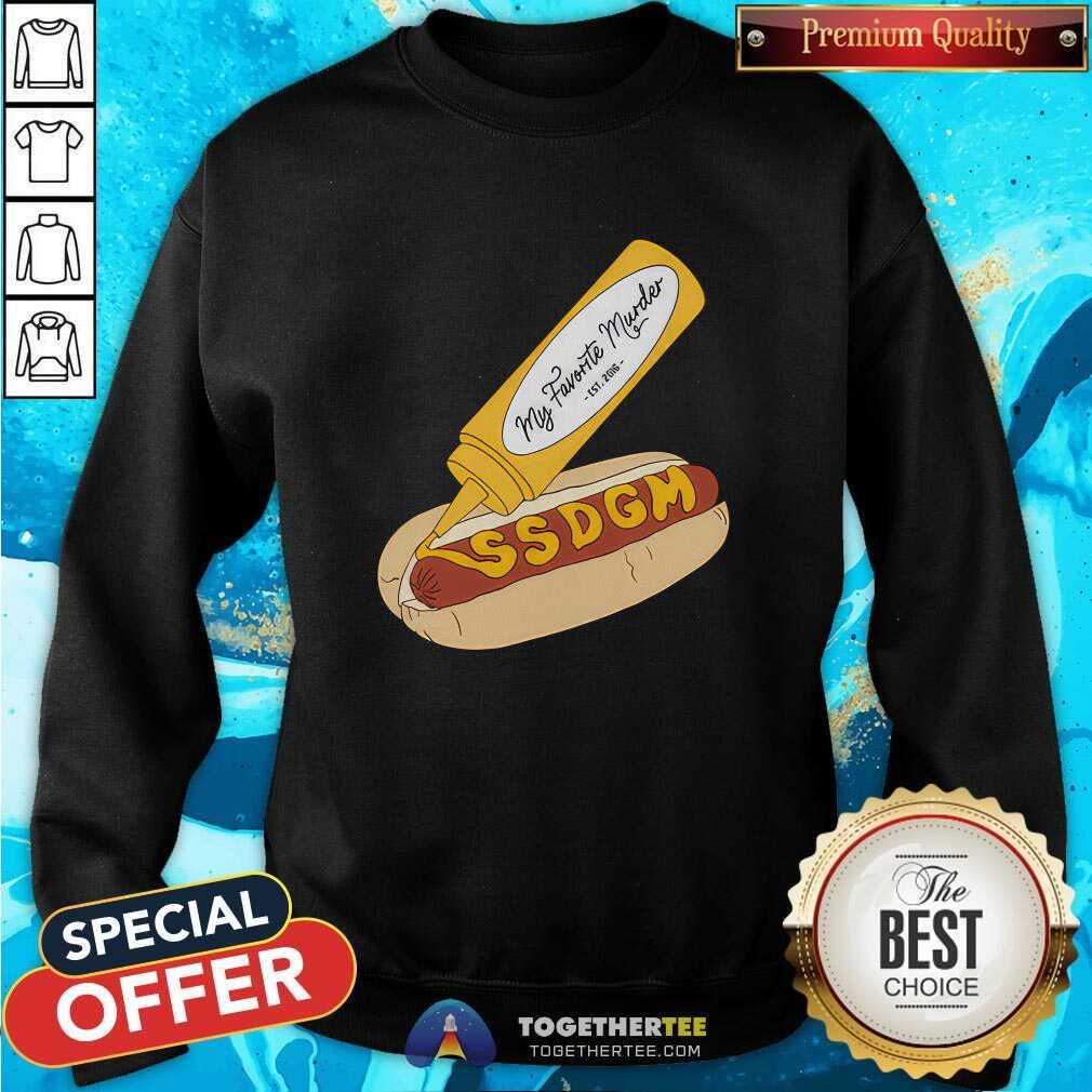 SSDGM Hot Dog My Favorite Murder T-shirt - Image 4