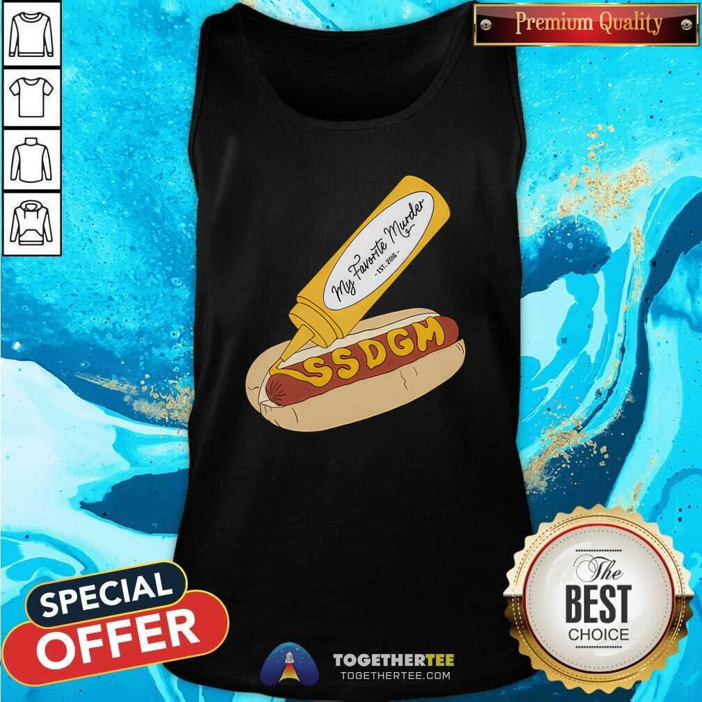 SSDGM Hot Dog My Favorite Murder T-shirt - Image 3
