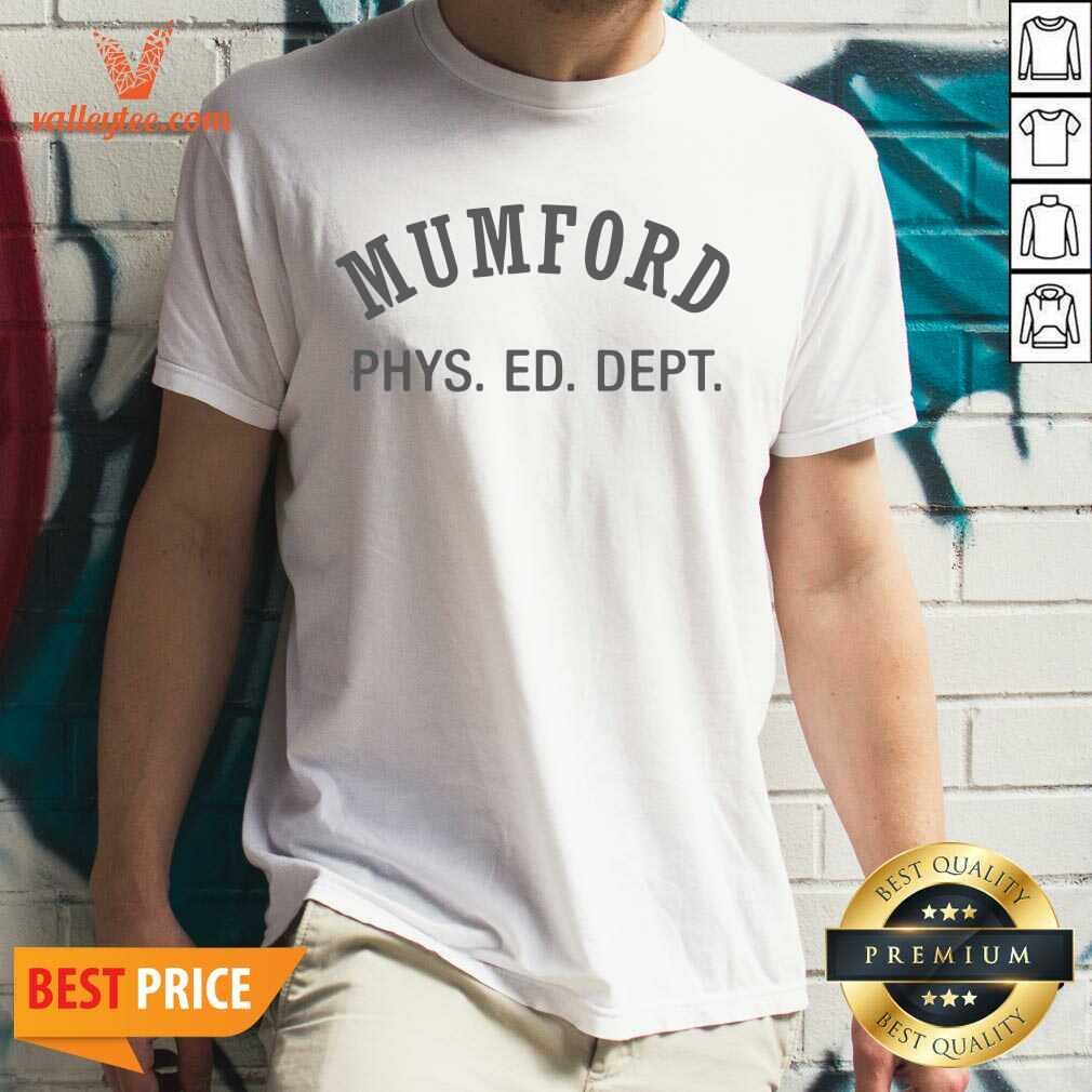Wonderful Mumford Phys Ed Shirt