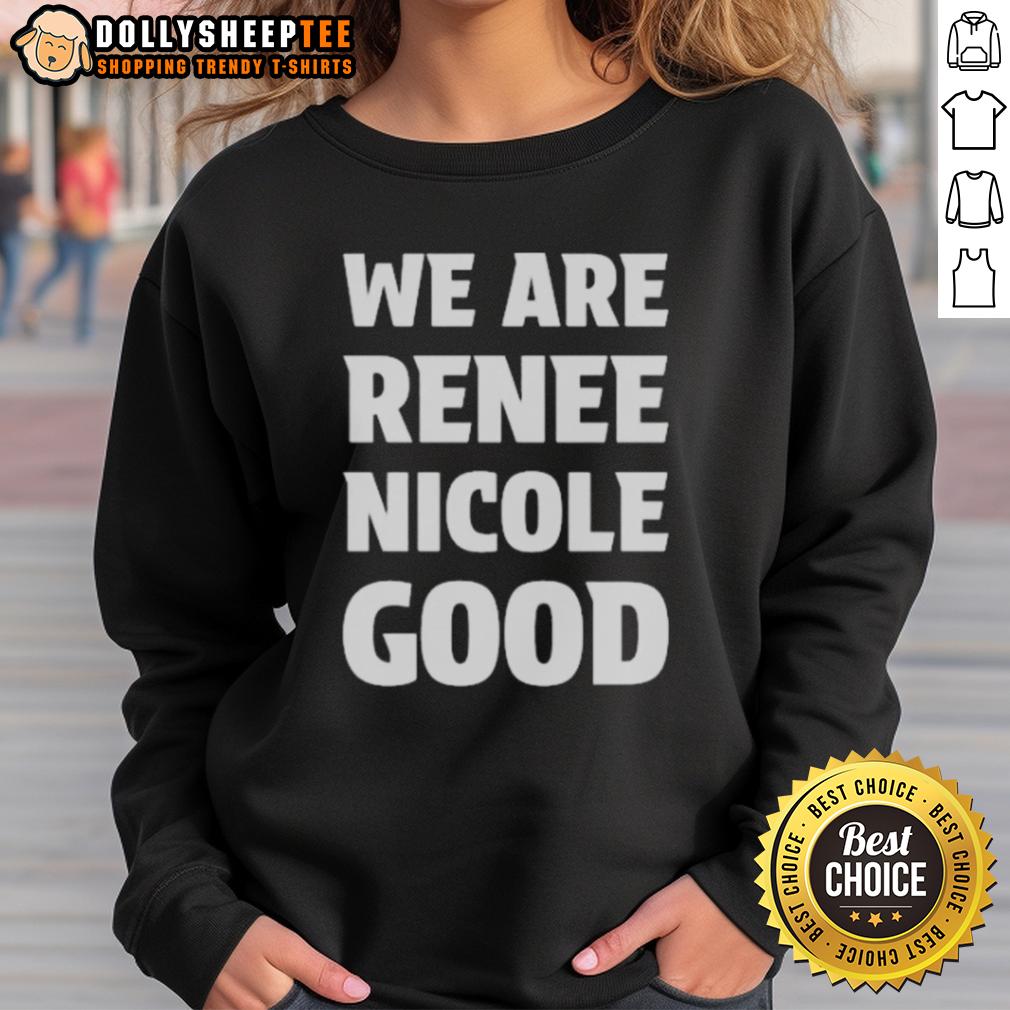 Good We Are Renee Nicole Good Minneapolis Protest T-Shirt - Image 5