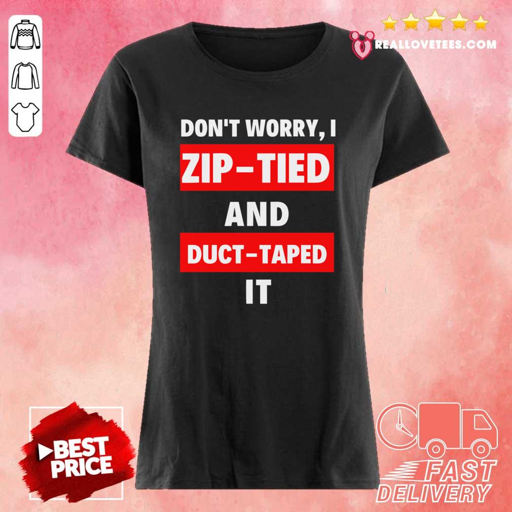 Sweet Don’t Worry I Zip-tied and Duct Taped It Funny Racecar Shirt - Image 3