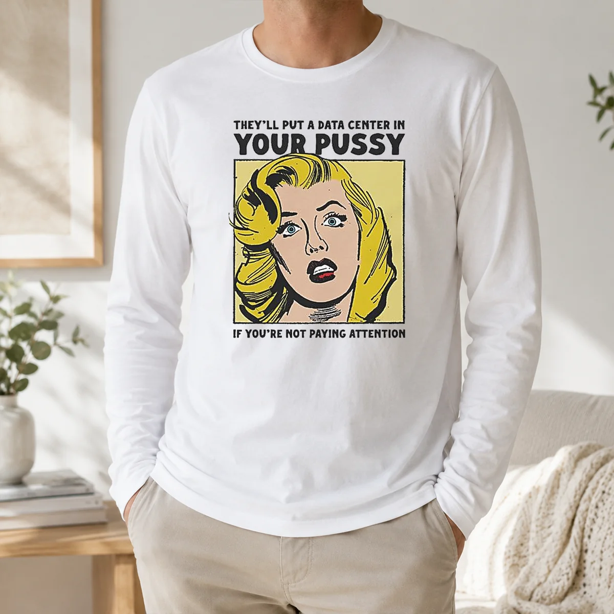 Awesome They'Ll Put A Data Center In Your Pussy If You Arent Paying Attention Shirt - Image 5