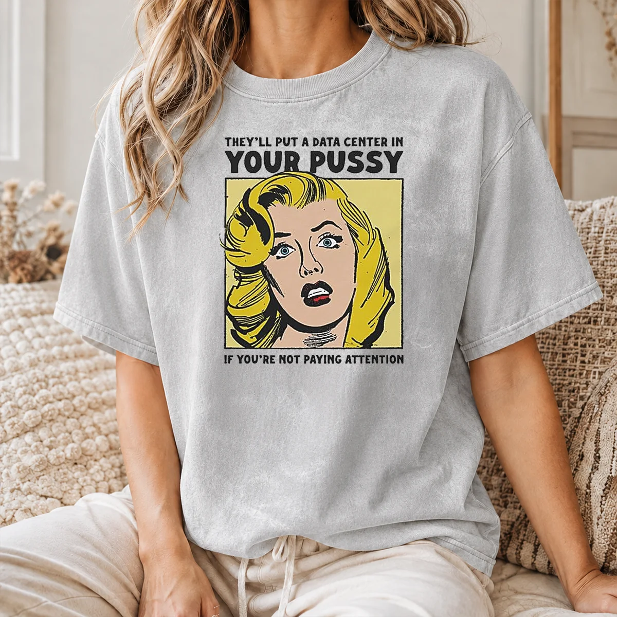 Awesome They'Ll Put A Data Center In Your Pussy If You Arent Paying Attention Shirt - Image 8