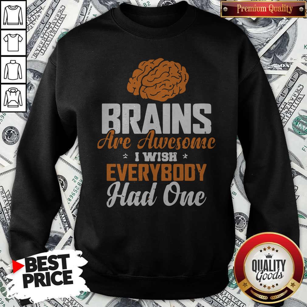 Brains Are Awesome I Wish Everybody Had One Shirt - Image 5