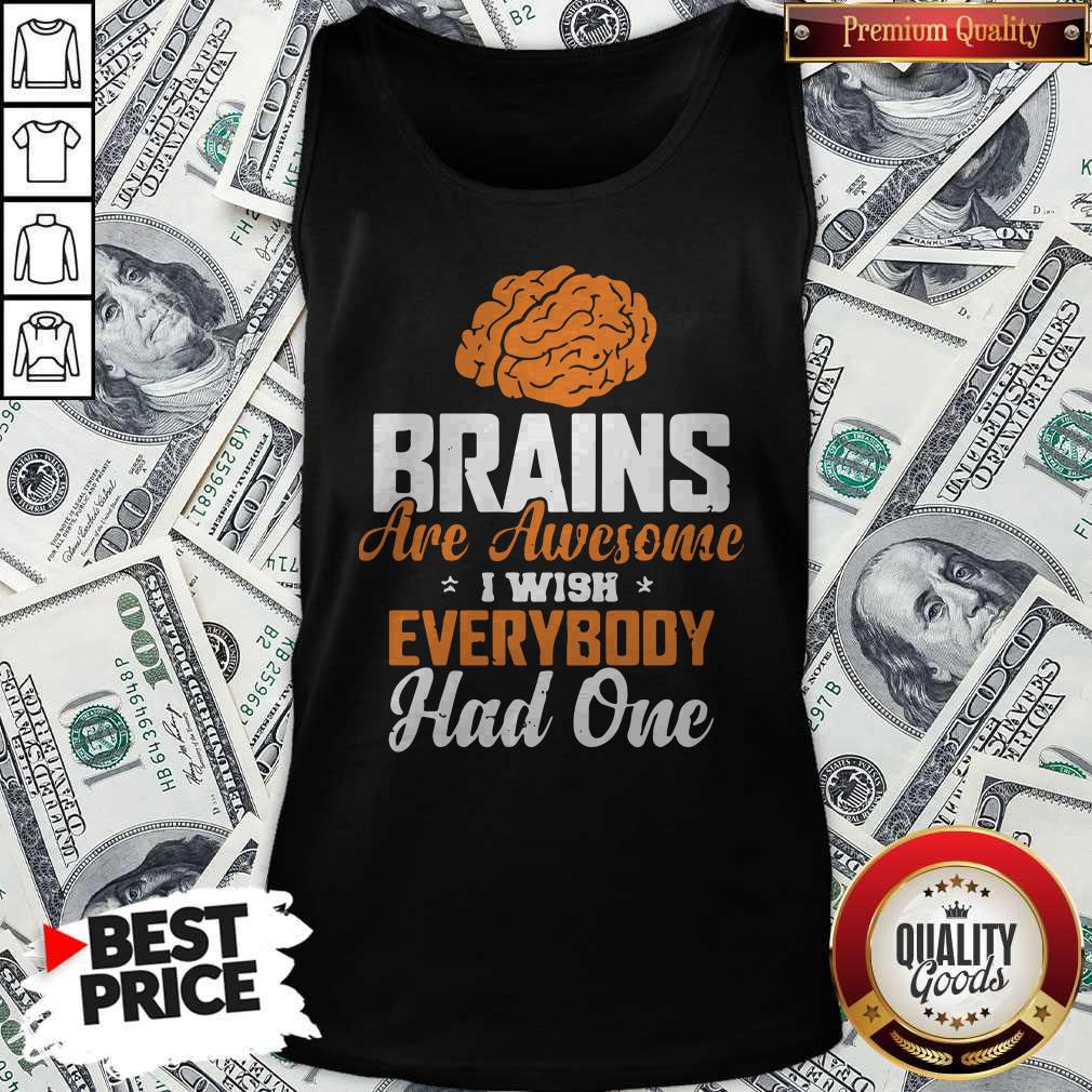 Brains Are Awesome I Wish Everybody Had One Shirt - Image 3