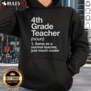 Alternative view of Nice 4th Grade Teacher Same As A Normal Teacher Just Much Cooler T-Shirt