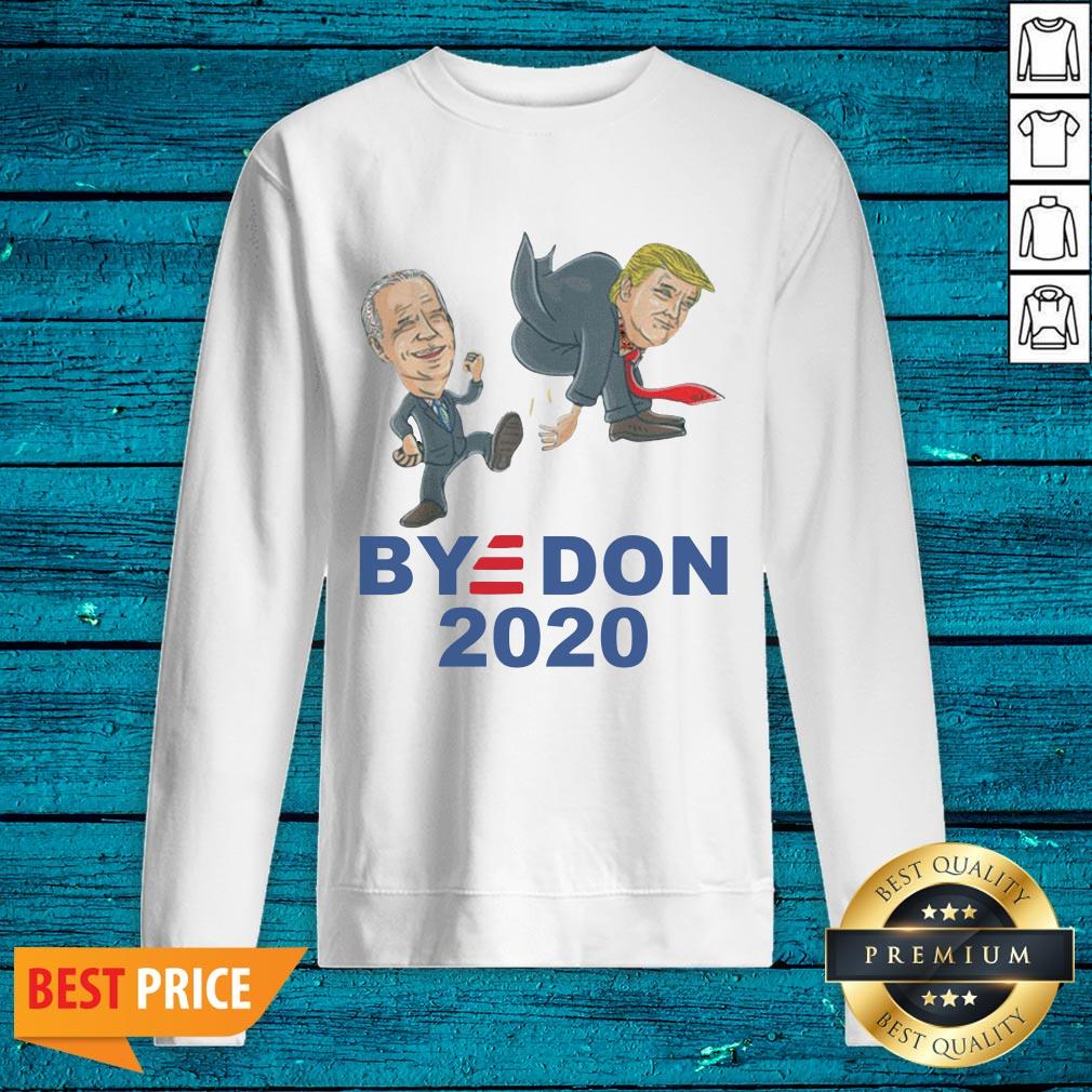 Sweet Bye Don Joe Biden Kick Trump 2020 Shirt - Image 2