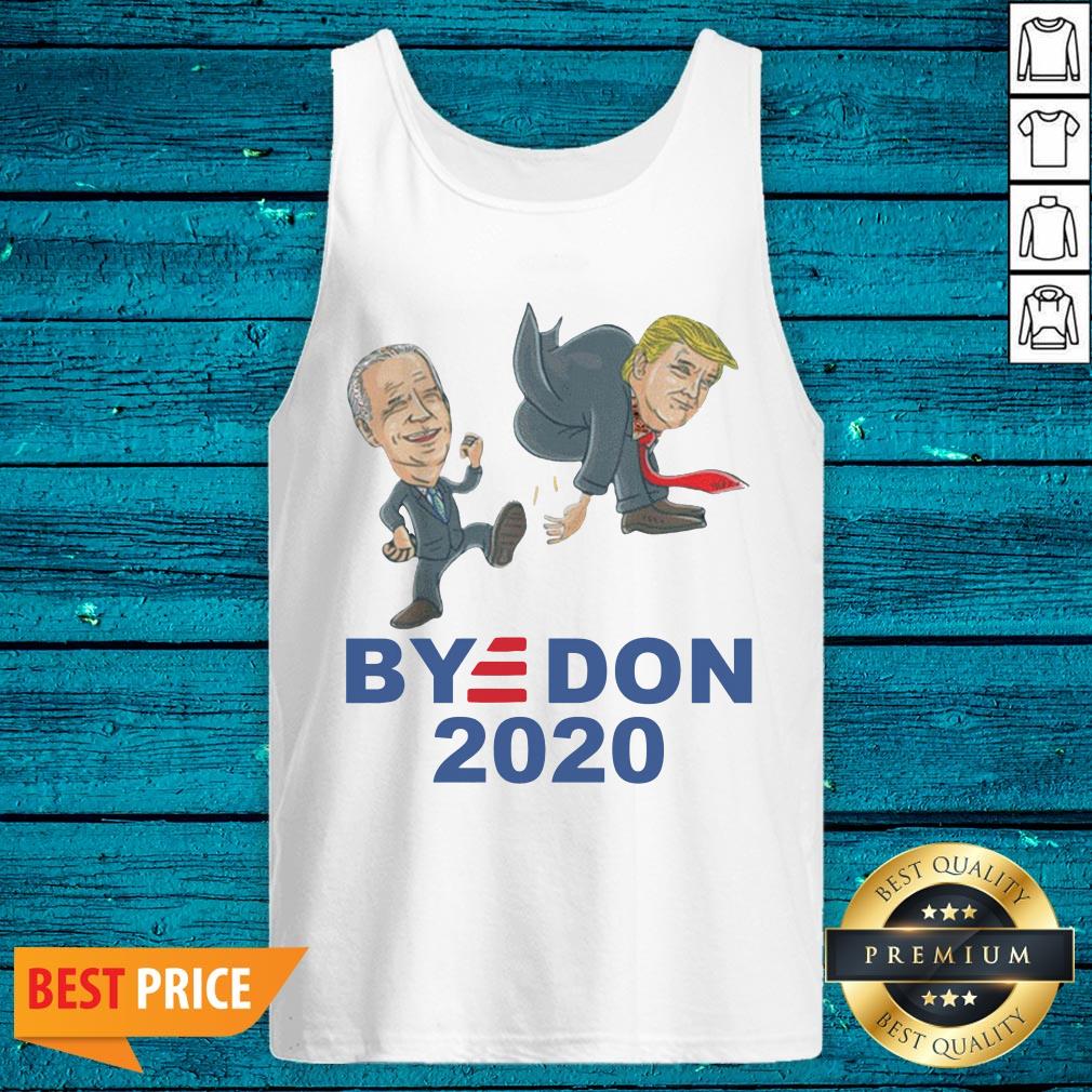 Sweet Bye Don Joe Biden Kick Trump 2020 Shirt - Image 5