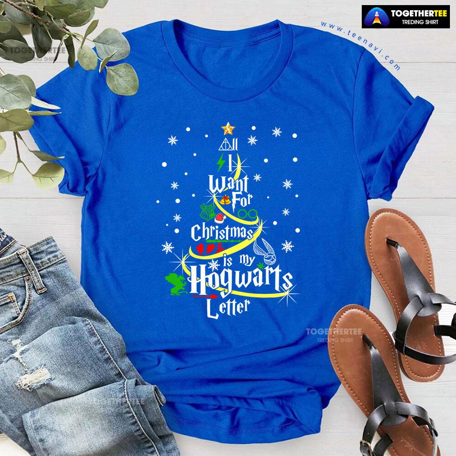 All I Want For Christmas Is My Hogwarts Letter Harry Potter T-Shirt - Image 7