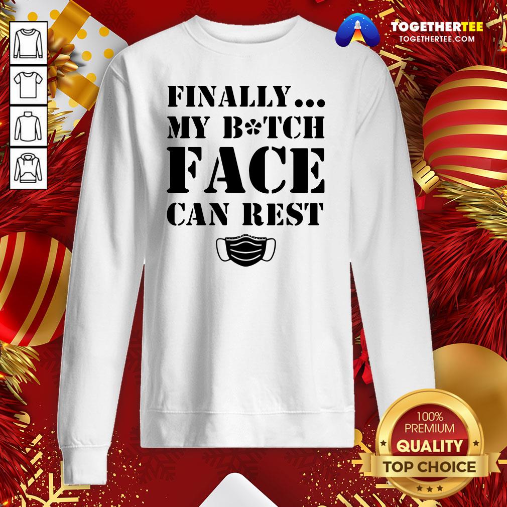 Official Finally My Bitch Face Can Rest Shirt - Image 4