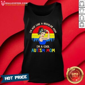 Alternative view of Vip Strong Girl I’m Not Like A Regular Mom I’m A Cool Autism Mom Vintage Shirt