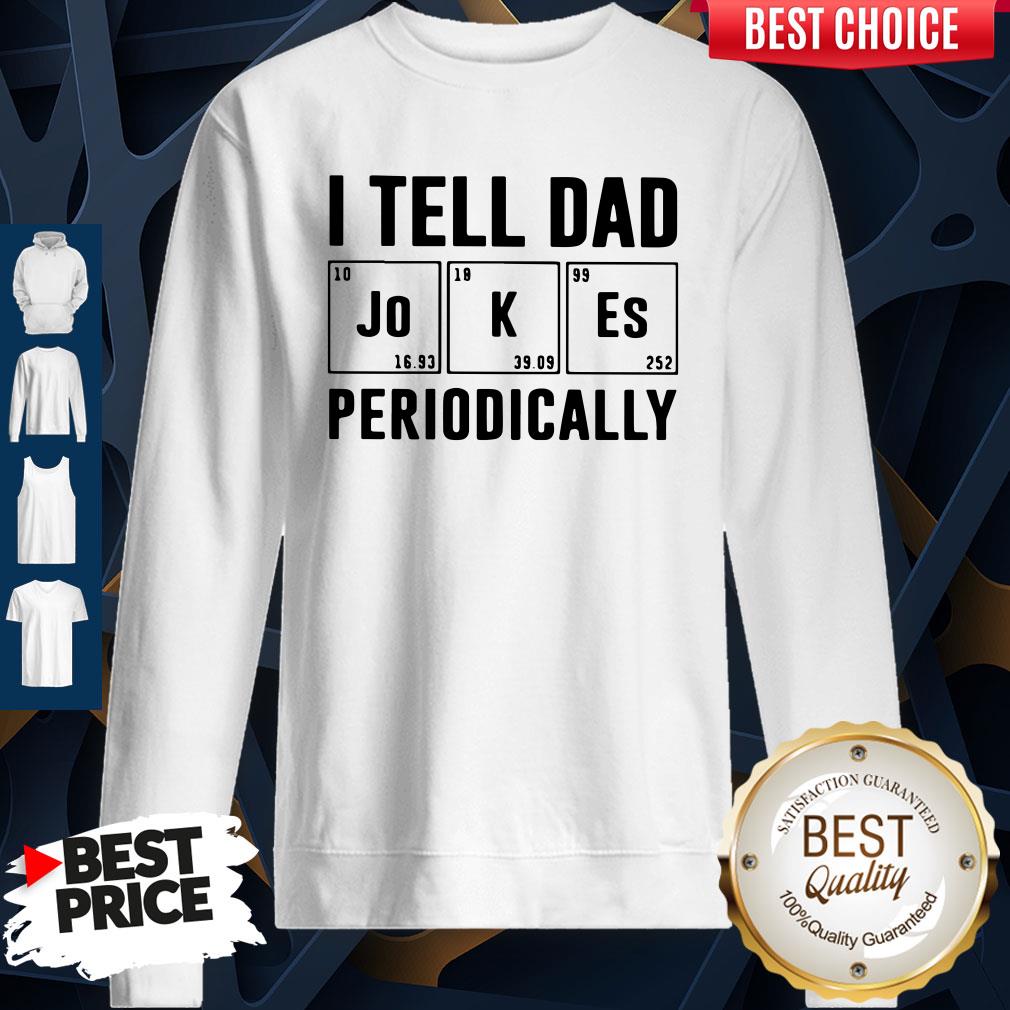 Awesome I Tell Dad Jokes Periodically Shirt - Image 4