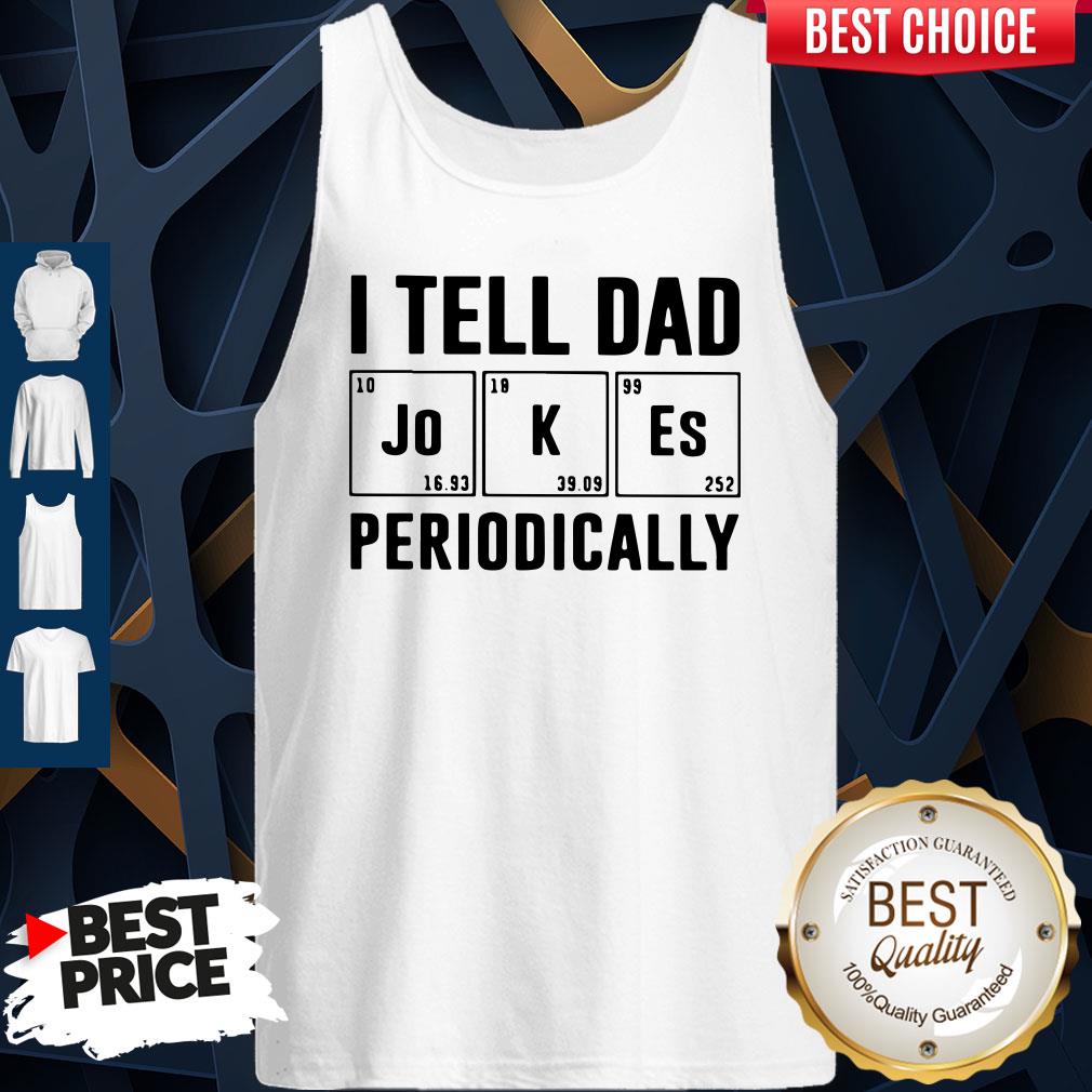 Awesome I Tell Dad Jokes Periodically Shirt - Image 3