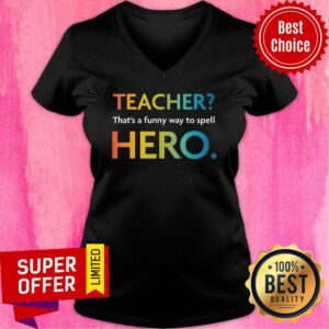 Alternative view of Teacher That's Funny Way Spell Hero Shirt