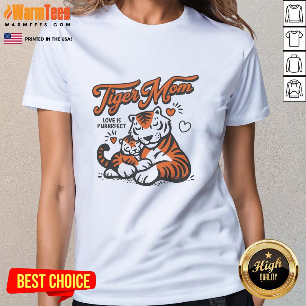 Good Tiger Mom Love Is Purrrfect T-Shirt - Image 3