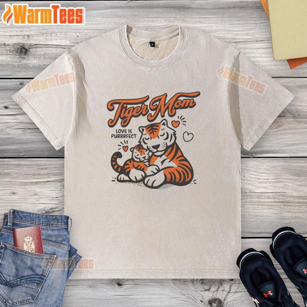 Good Tiger Mom Love Is Purrrfect T-Shirt - Image 6