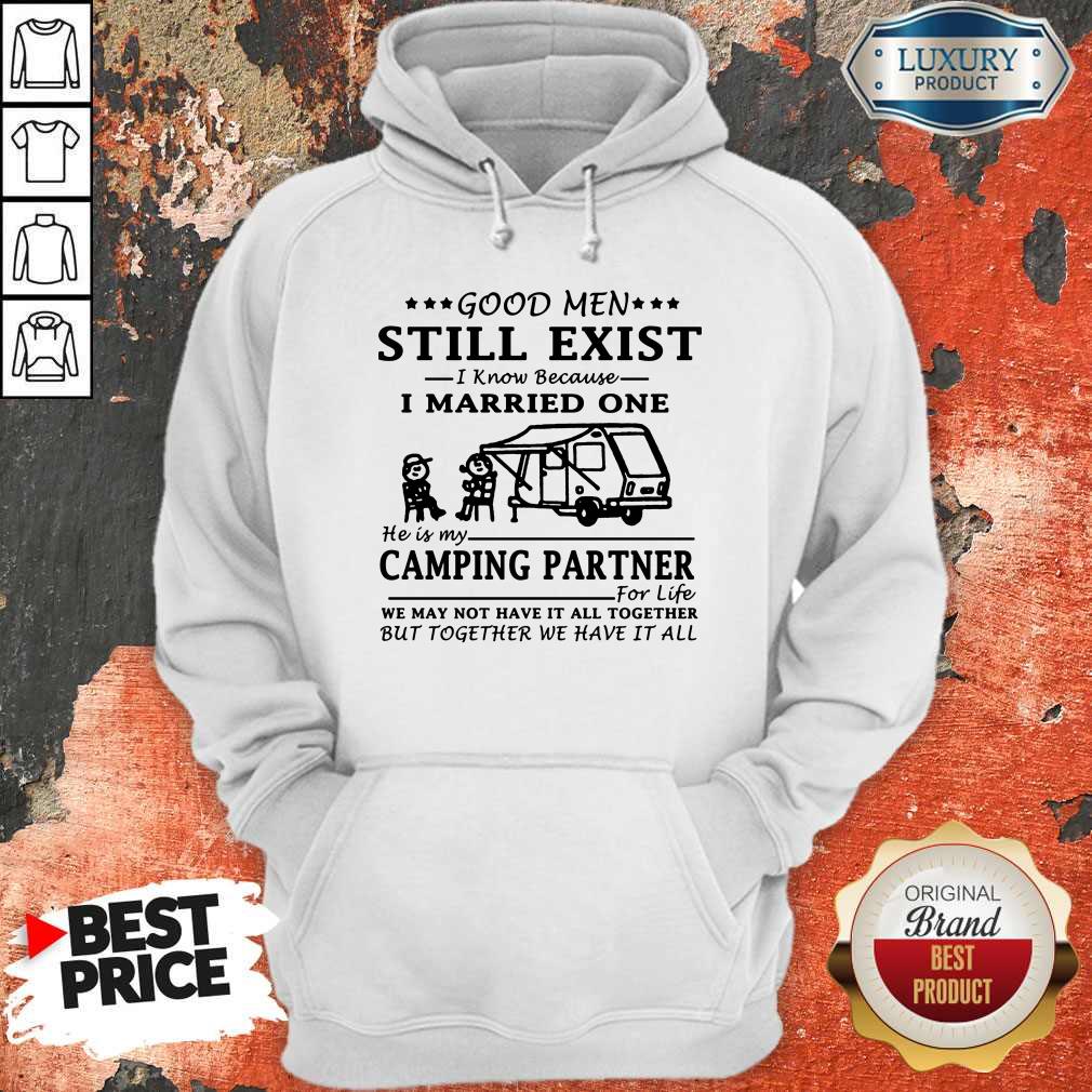 Good Men Still Exist I Know Because I Married One He Is My Camping Partner Shirt - Image 3