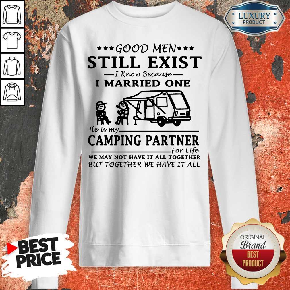 Good Men Still Exist I Know Because I Married One He Is My Camping Partner Shirt - Image 2