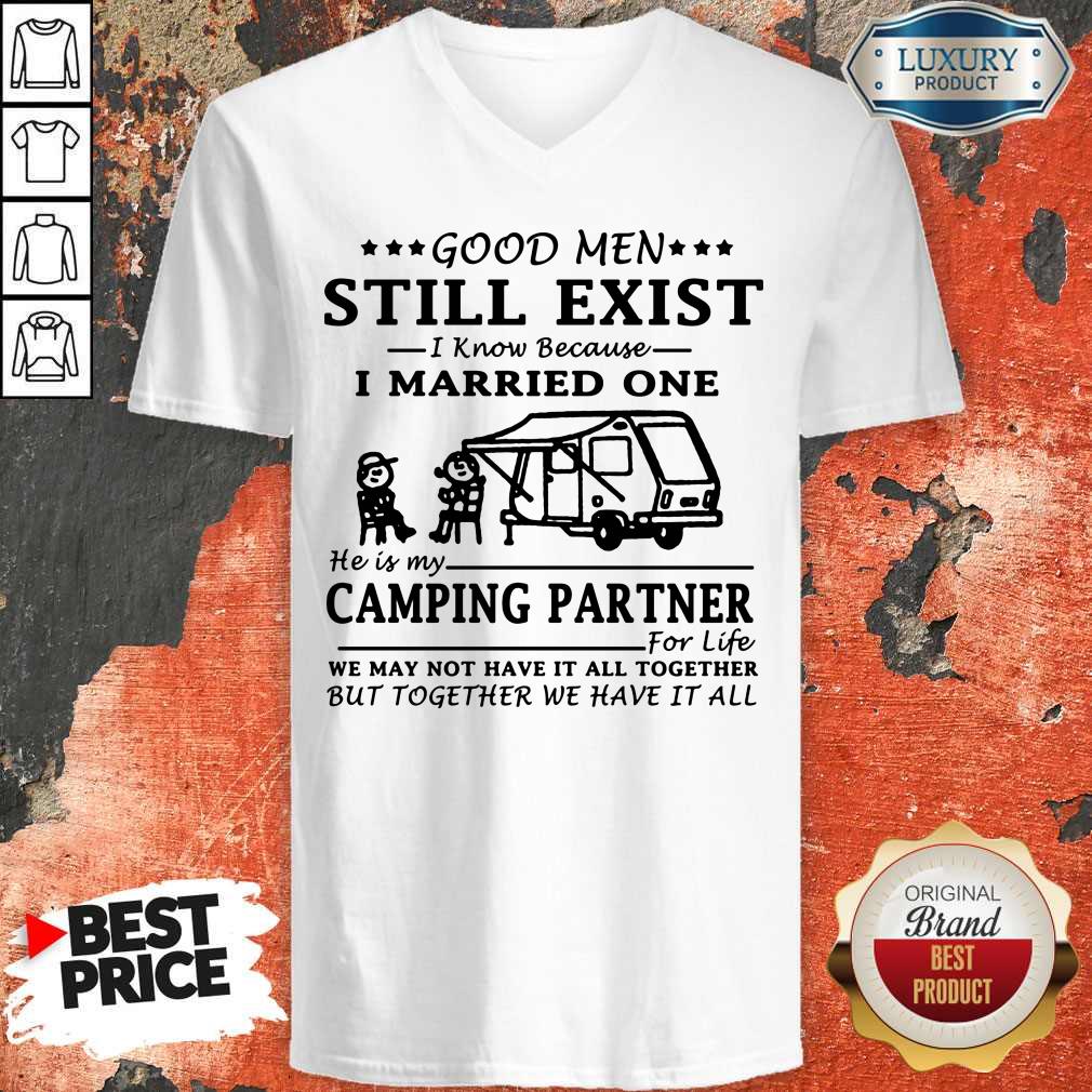 Good Men Still Exist I Know Because I Married One He Is My Camping Partner Shirt - Image 4