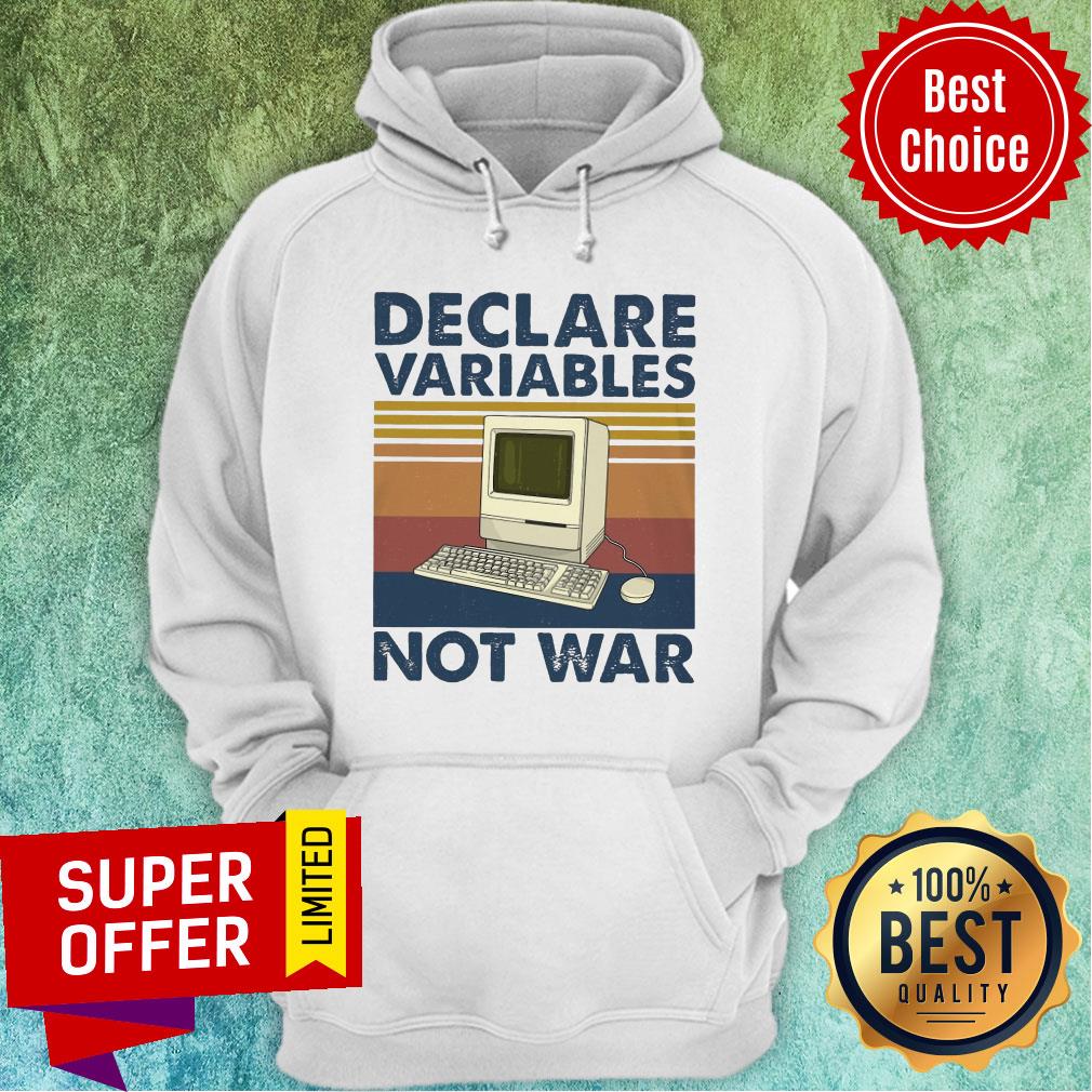Nice Declare Variables Not War Shirt - Image 3