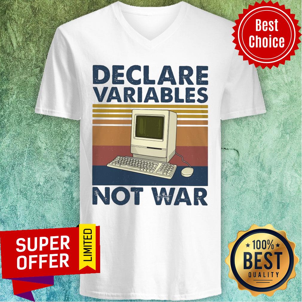 Nice Declare Variables Not War Shirt - Image 4