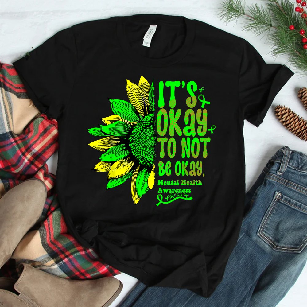 Its Okay To Not Be Okay Mental Health Awareness Sunflower Shirt