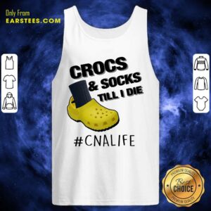Alternative view of Top Crocs And Socks Till I Die CNA Life Shirt