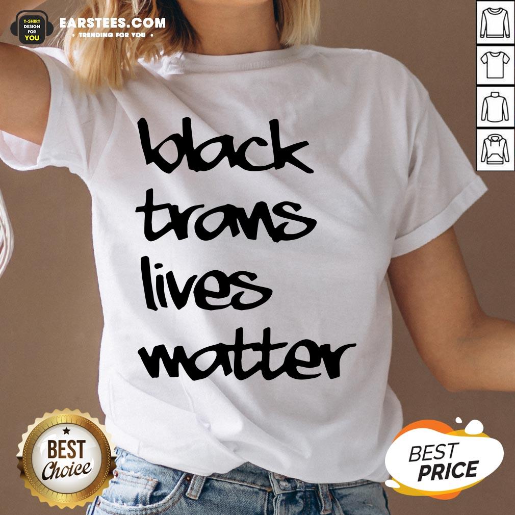 Funny Black Trans Lives Matter Shirt - Image 4
