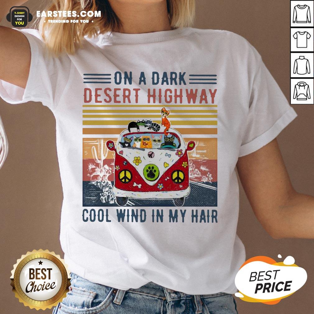 Good Cats Driver Hippie On The Dark Desert Highway Cool Wind In My Hair Vintage Shirt - Image 3