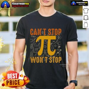 Top Happy Pi 314 Day Can't Stop Won't Stop T-Shirt