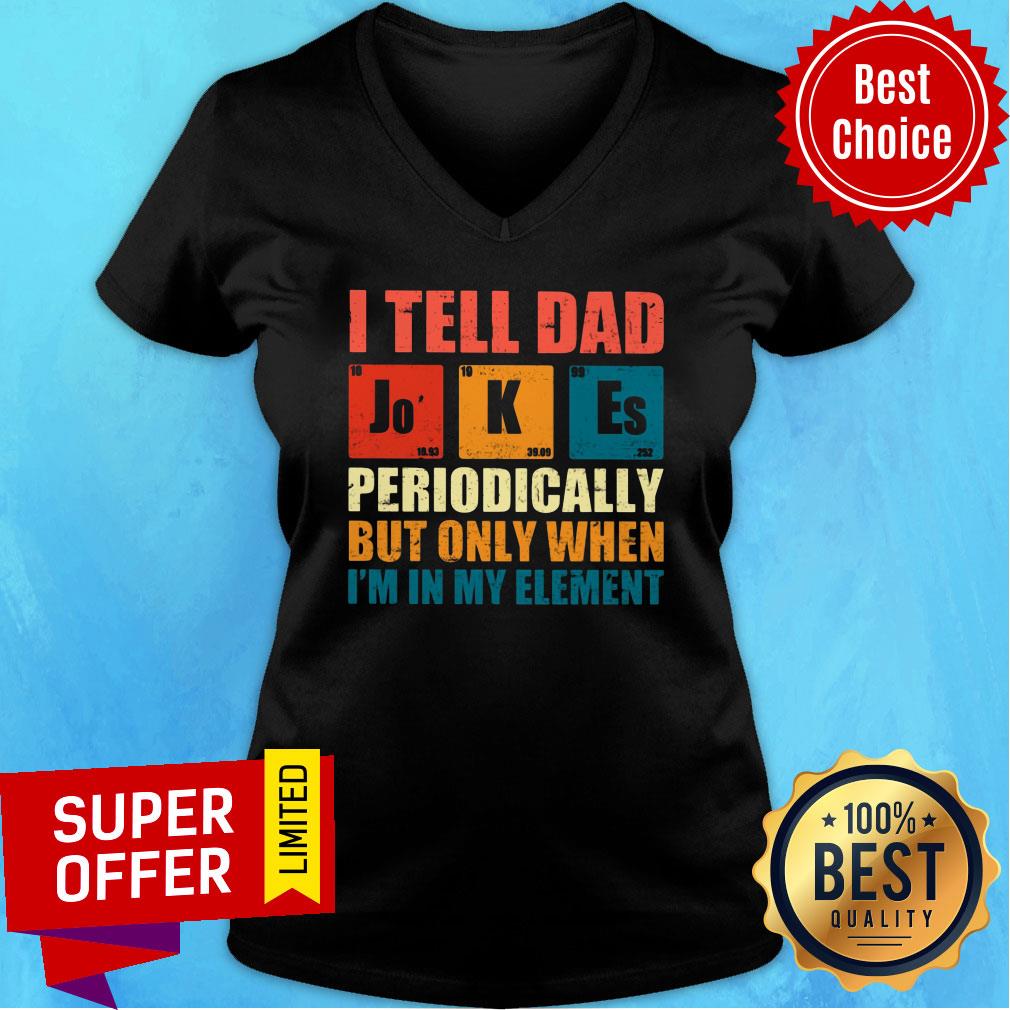 I Tell Dad Jokes Periodically But Only My Element Shirt - Image 3