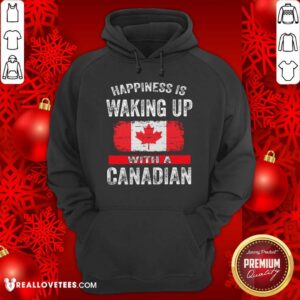 Alternative view of Happiness Is Waking Up With A Canadian Flag Shirt