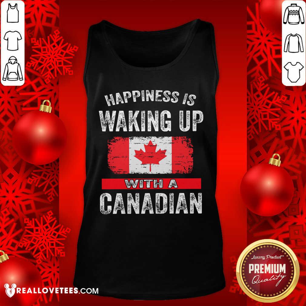 Happiness Is Waking Up With A Canadian Flag Shirt - Image 4
