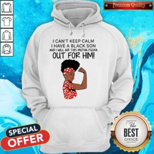 Alternative view of I Can't Keep Calm I Have A Black Son Shirt