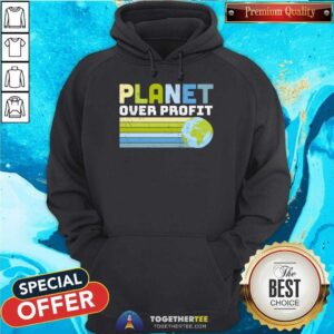 Alternative view of Planet Over Profit Earth Day Shirt