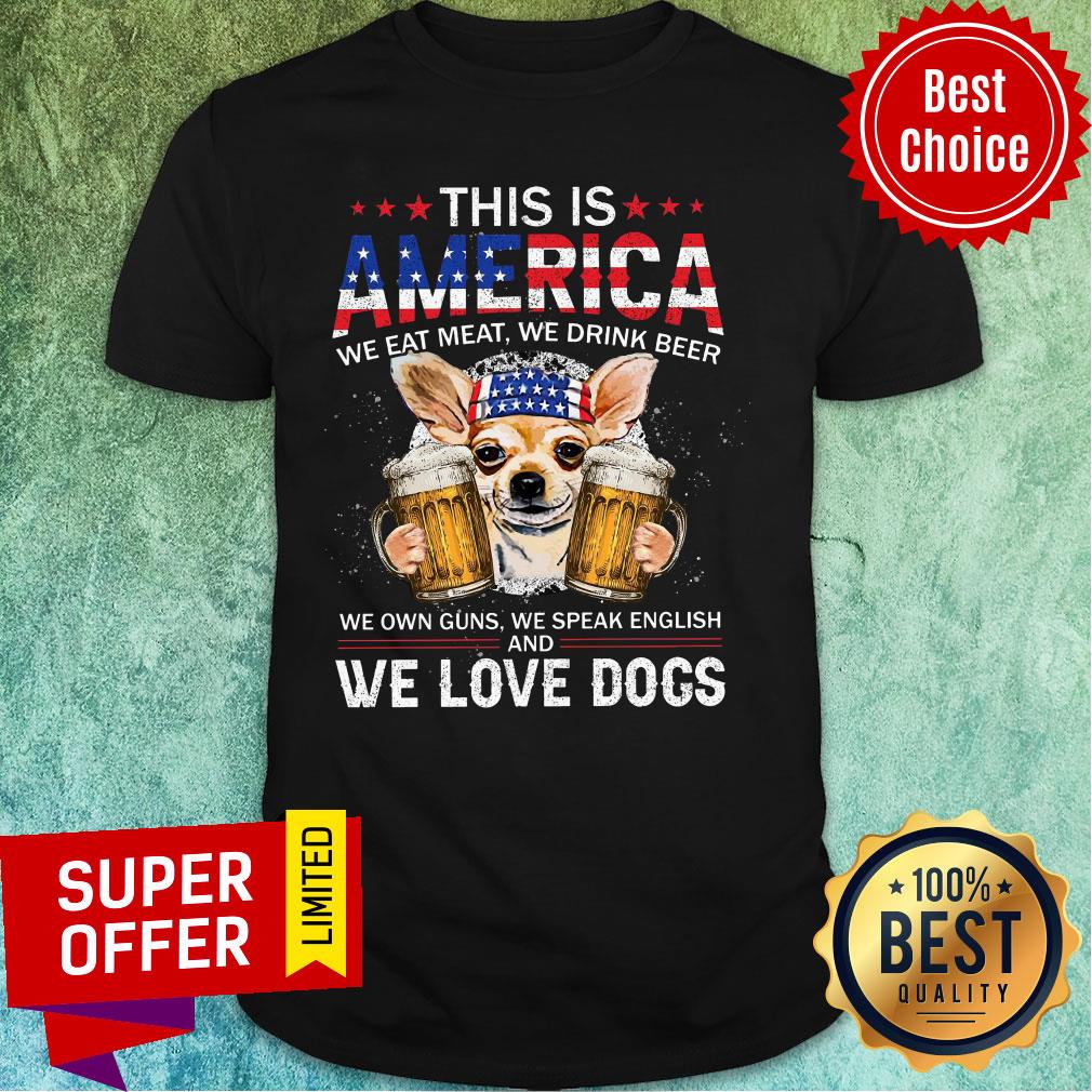 This Is American Chihuahua We Love Dog Beer Shirt
