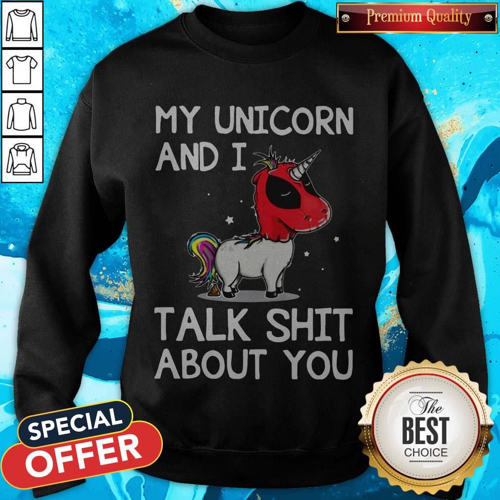 Deadpool My Unicorn And I Talk Shit About You Shirt - Image 5