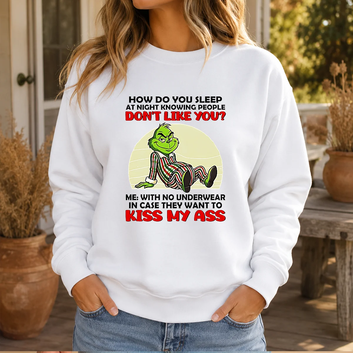 Good Grinch How Do You Sleep At Night Knowing People Dont Like You Me With No Underwear In Case Shirt - Image 6