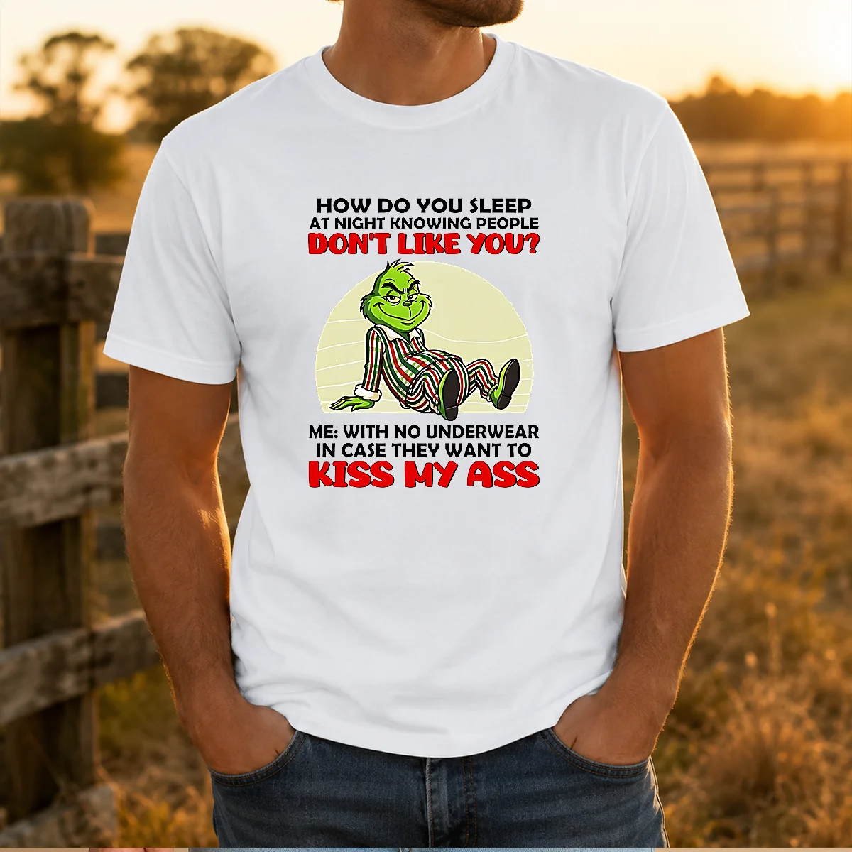 Good Grinch How Do You Sleep At Night Knowing People Dont Like You Me With No Underwear In Case Shirt