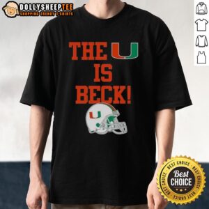Awesome Miami Hurricanes Football The U Is Beck Helmet T-Shirt