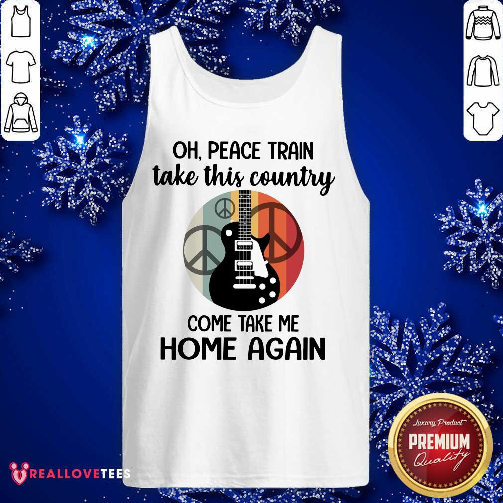 Oh Peace Train Take This Country Shirt - Image 4