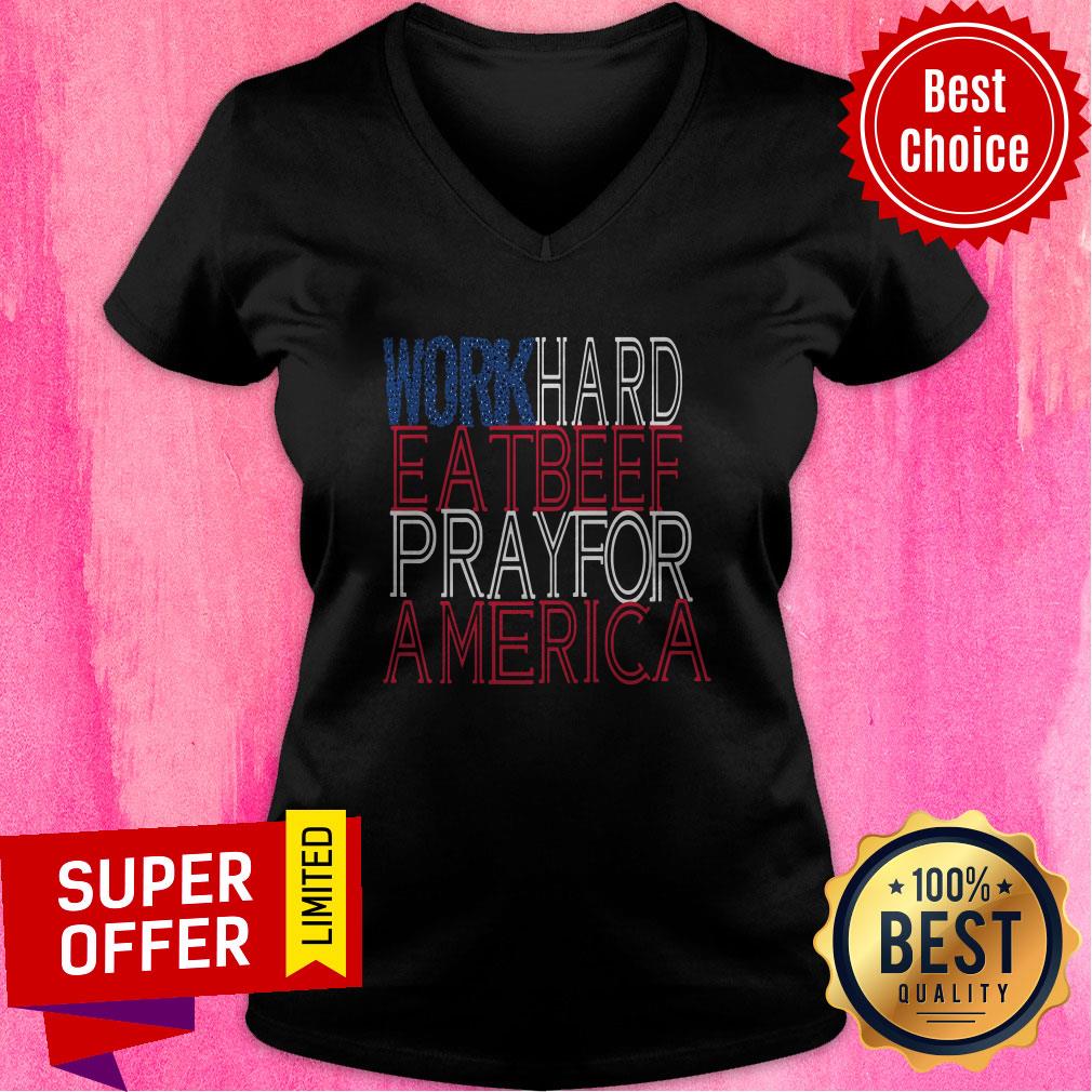 Premium Work Hard Eat Beef Pray For America Shirt - Image 3