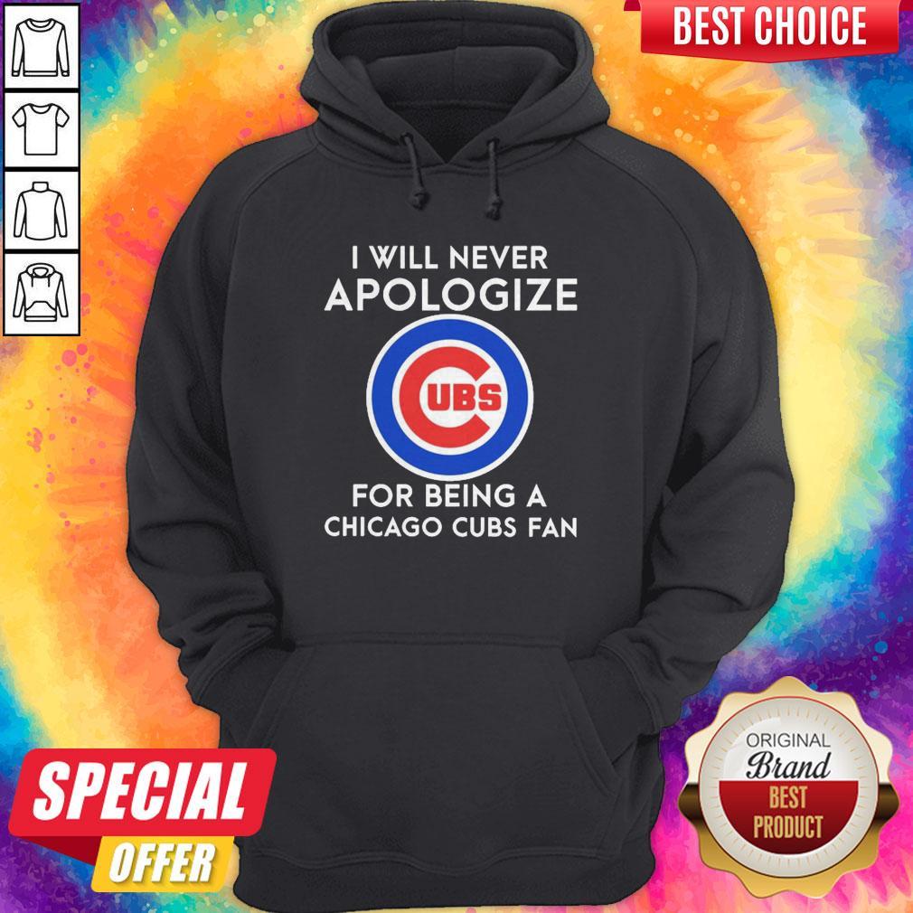 I Will Never Apologize For Being A Chicago Cubs Fan Shirt - Image 5