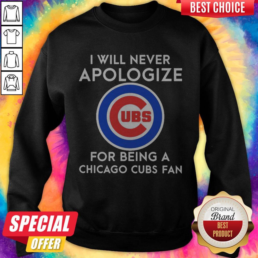 I Will Never Apologize For Being A Chicago Cubs Fan Shirt - Image 4