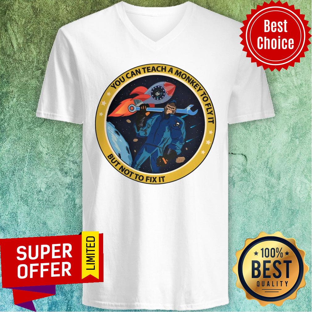 Space Monkey You Can Teach A Monkey To Fly It But Not To Fix It Shirt - Image 2