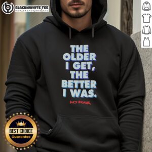 Alternative view of Official The Older I Get The Better I Was No Fear T-Shirt