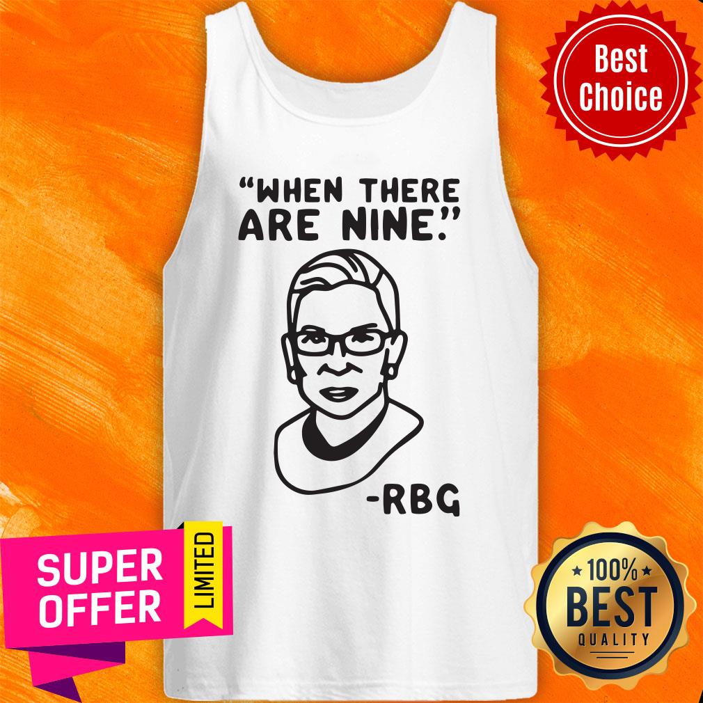 Awesome Ruth Bader Ginsburg When There Are Nine RBG Shirt - Image 5