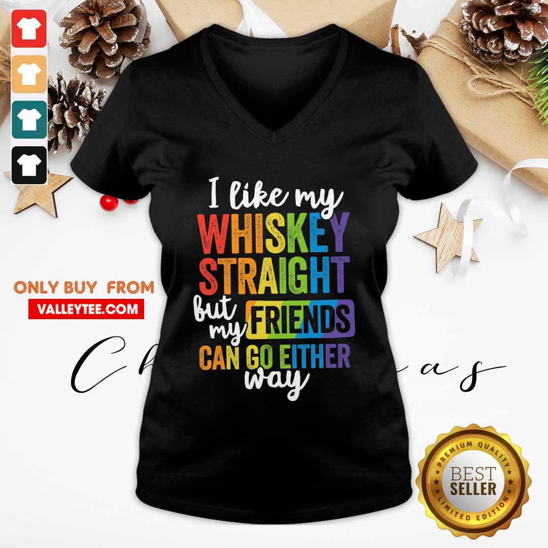 LGBT I Like My Whiskey Straight Love My Friend Can Go Either Way Shirt - Image 3
