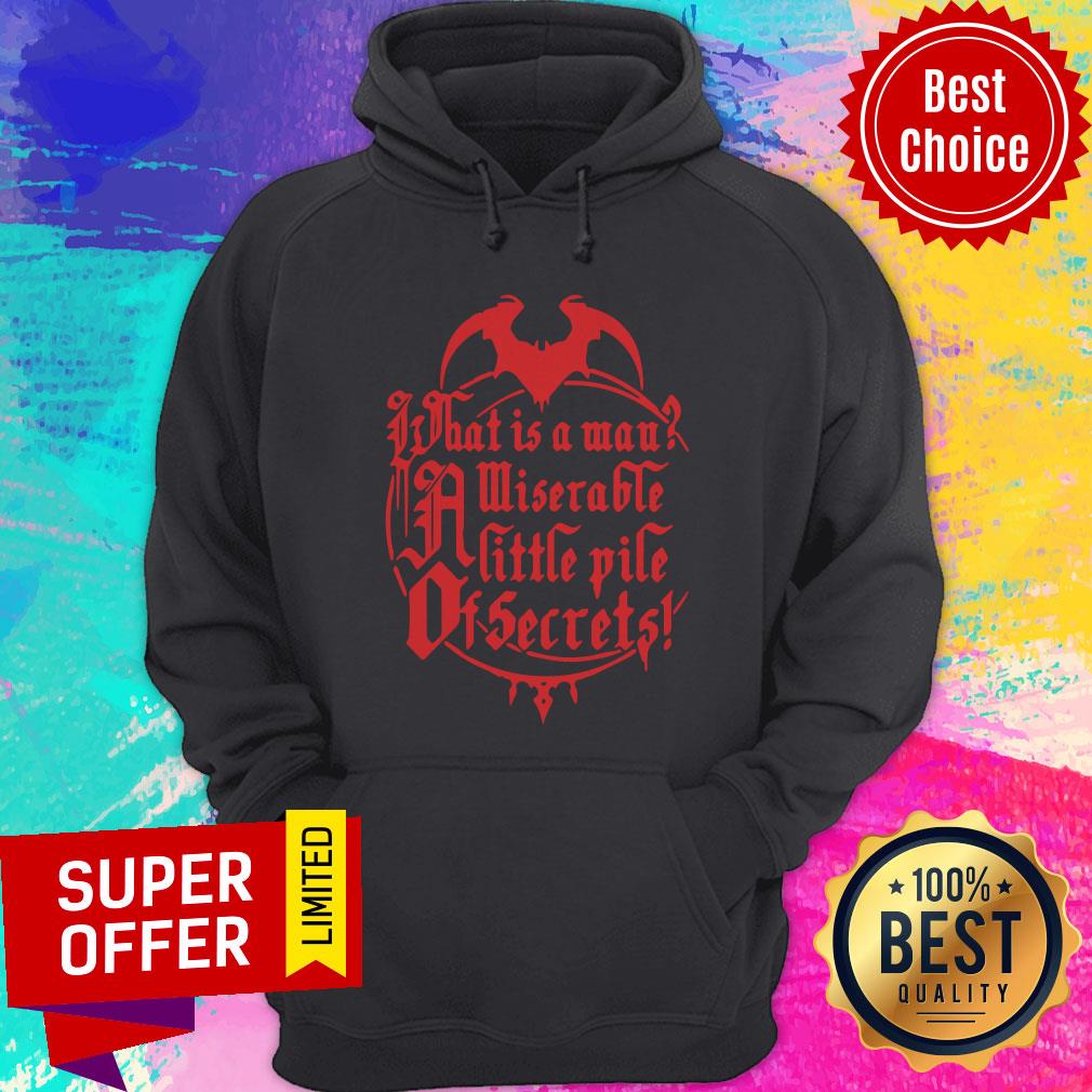Top What Is A Man Miserable A Little Pile Of Secrets Shirt - Image 3